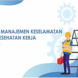 OHSAS 18001 Sistem Manajemen Kesehatan & Keselamatan Kerja